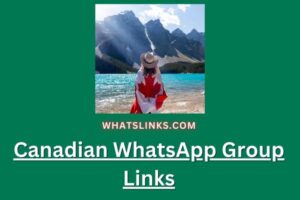 Canadian WhatsApp Group Links