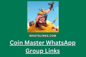 Coin Master WhatsApp Group Links