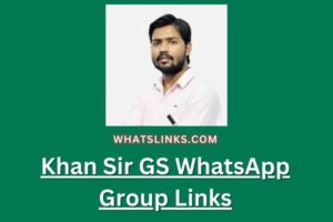 Khan Sir GS WhatsApp Group Links