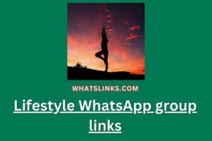 Lifestyle WhatsApp group links