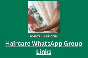Haircare WhatsApp Group Links