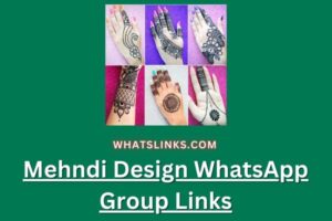 Mehndi Design WhatsApp Group Links