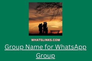 Group Name for WhatsApp Group Links