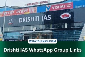 Drishti IAS WhatsApp Group Links