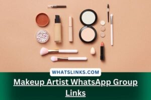 Makeup Artist WhatsApp Group Links