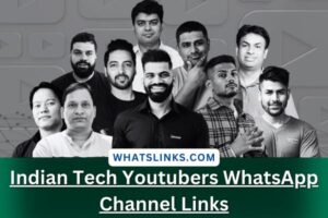 Indian Tech Youtubers WhatsApp Channel Links