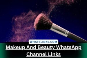 Makeup And Beauty WhatsApp Channel Links